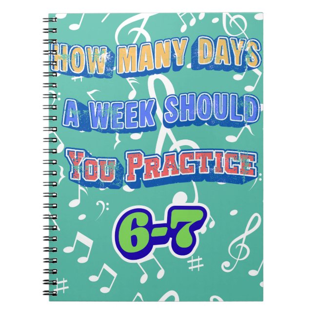 How Many Days A Week Should You Practice Notebook (Front)