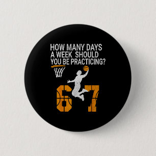 How Many Days Funny 67 Meme Basketball Practicing 6 Cm Round Badge