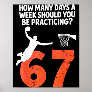 How Many Days Funny 67 Meme Basketball Practicing Poster