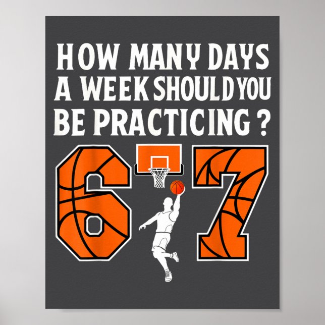 How Many Days Funny 67 Meme Basketball Practicing  Poster (Front)