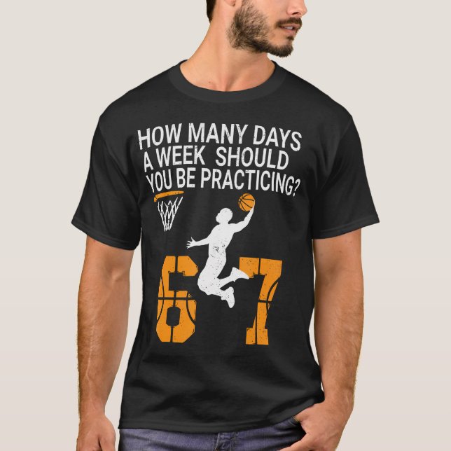 How Many Days Funny 67 Meme Basketball Practicing T-Shirt (Front)