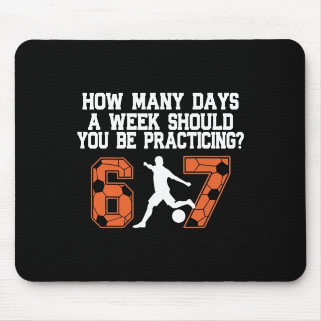 How Many Days Funny 67 Meme Soccer Practicing Humo Mouse Mat (Front)