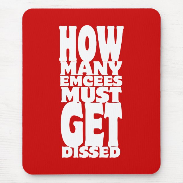 How Many Emcees Must Get Dissed Mouse Mat (Front)