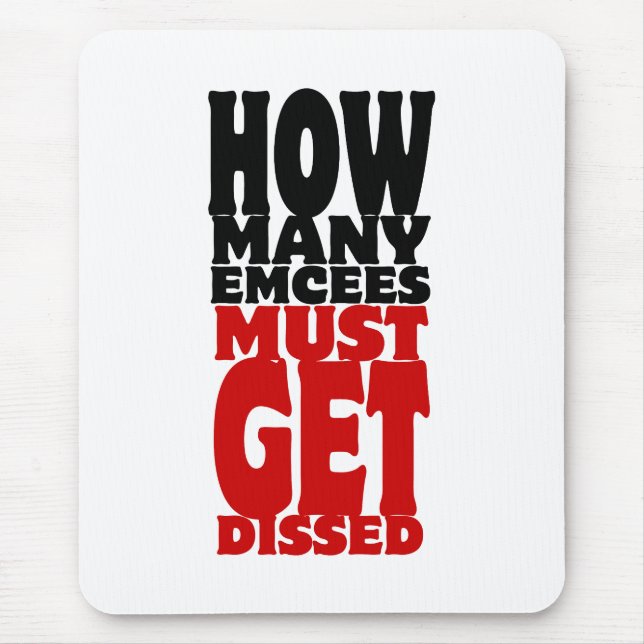 How Many Emcees Must Get Dissed Mouse Mat (Front)