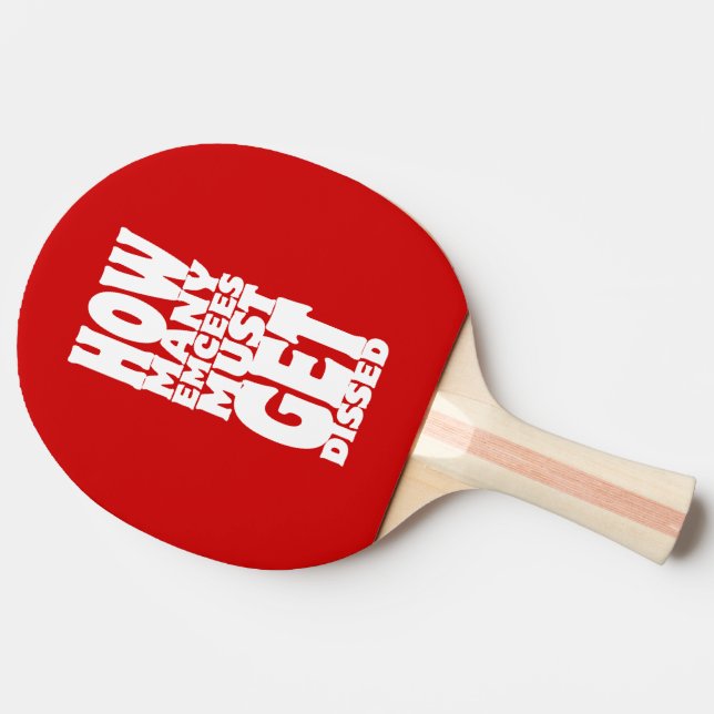 How Many Emcees Must Get Dissed Ping Pong Paddle (Side)