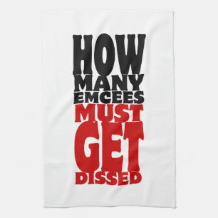 How Many Emcees Must Get Dissed Tea Towel
