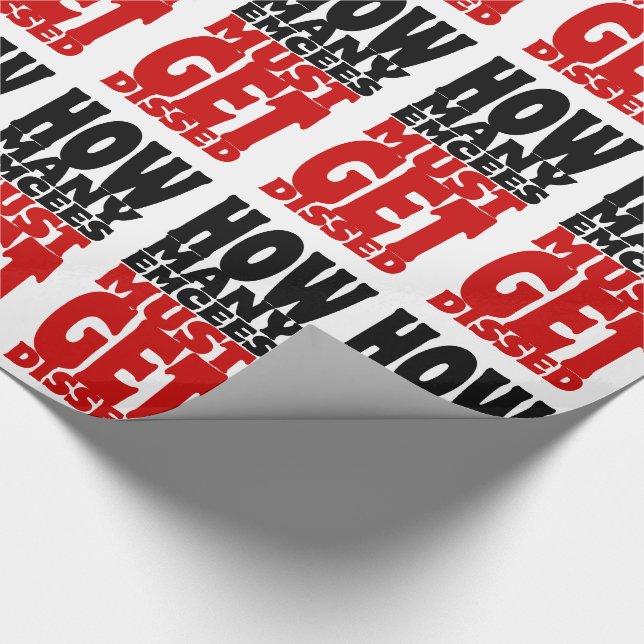 How Many Emcees Must Get Dissed Wrapping Paper (Corner)