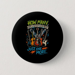 How Many Guitars Does A Guitar Player Need_ Just O 6 Cm Round Badge