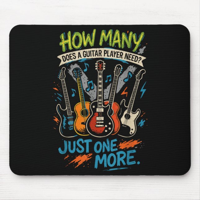 How Many Guitars Does A Guitar Player Need_ Just O Mouse Mat (Front)