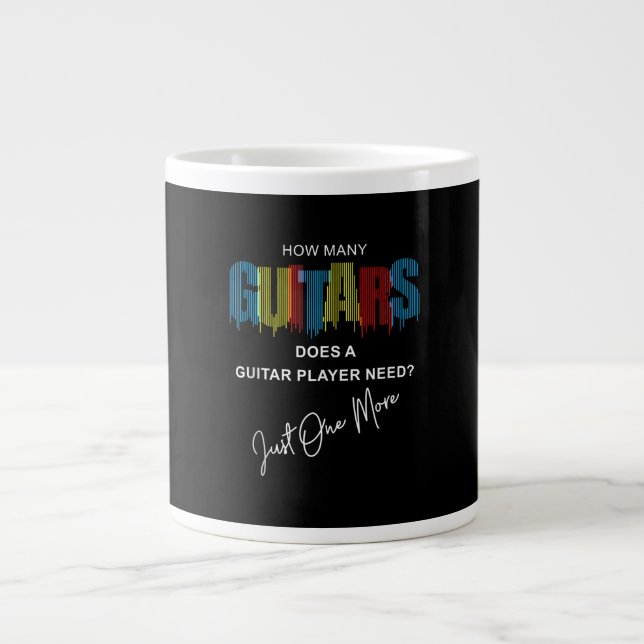 How Many Guitars Does A Guitar Player Need Just On Large Coffee Mug (Front)