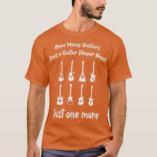 How Many Guitars Does A Guitar Player Need Just On T-Shirt