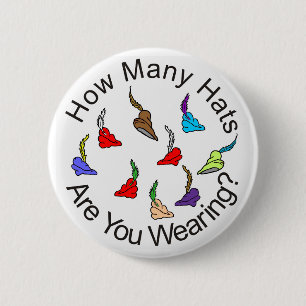 How Many Hats are You Wearing? 6 Cm Round Badge