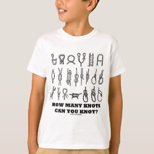 How Many Knots Can You Knot? T-Shirt
