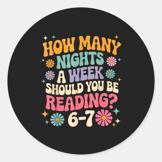 How Many Night A Week Should You Be Reading 67 Mem Classic Round Sticker (Front)