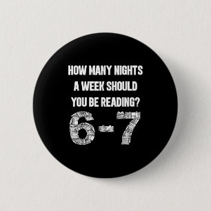 How Many Nights A Week Reading 6-7 67 Teacher Stud 6 Cm Round Badge