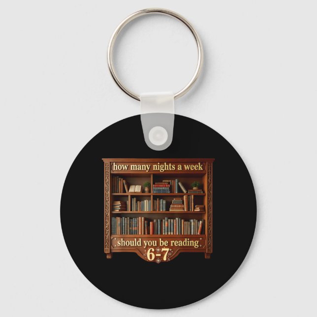 How Many Nights A Week Should Be Reading 6 7 Meme Key Ring (Front)