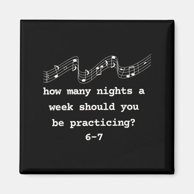 How Many Nights A Week Should You Be Practicing 6- Magnet (Front)