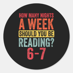 How Many Nights A Week Should You Be Reading 67 Classic Round Sticker