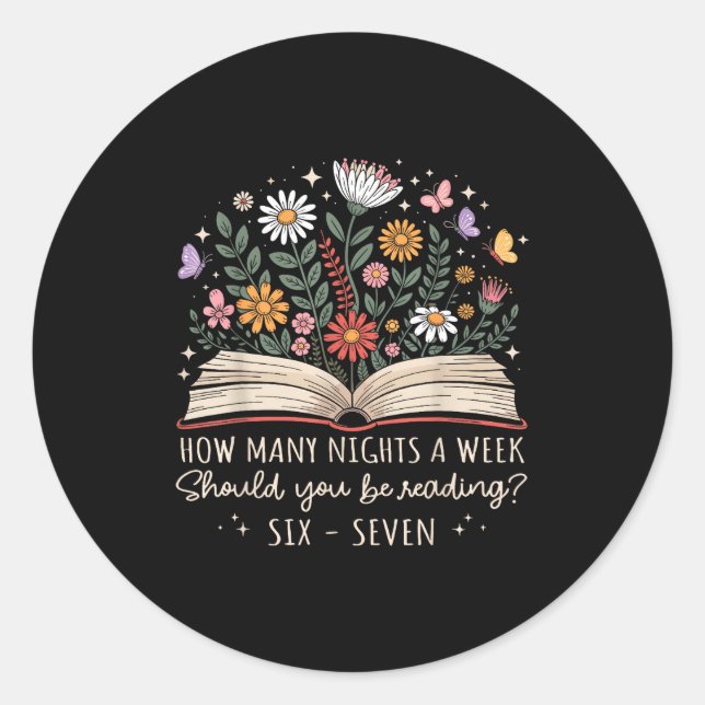How Many Nights A Week Should You Be Reading 67 Me Classic Round Sticker (Front)