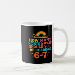 How Many Nights A Week Should You Be Reading 67 Me Coffee Mug