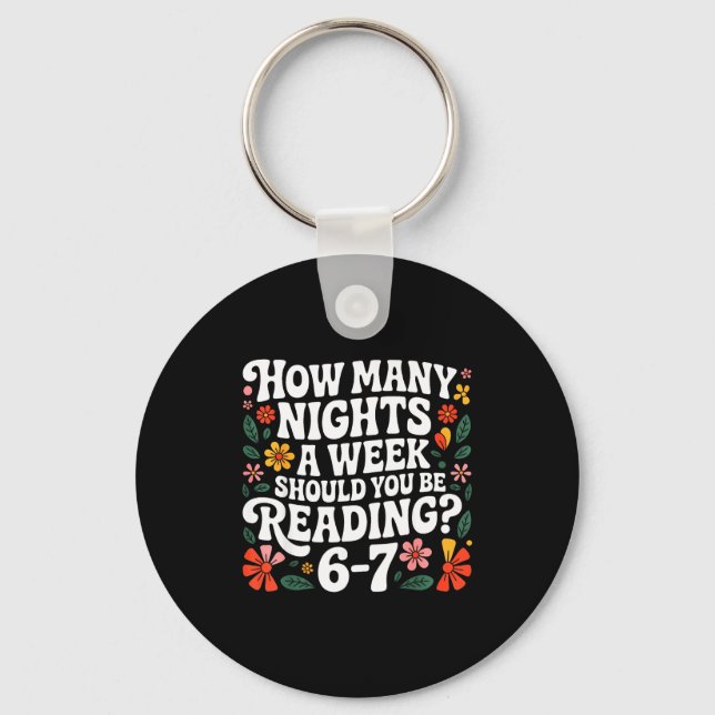 How Many Nights A Week Should You Be Reading 67 Me Key Ring (Front)