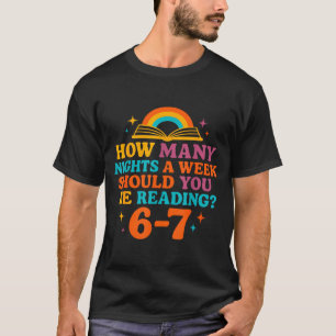 How Many Nights A Week Should You Be Reading 67 Me T-Shirt