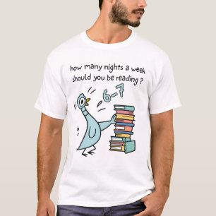 How Many Nights a Week Should You Be Reading? 67 T-Shirt