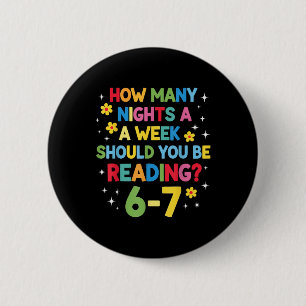 How Many Nights A Week Should You Be Reading 6-7 B 6 Cm Round Badge
