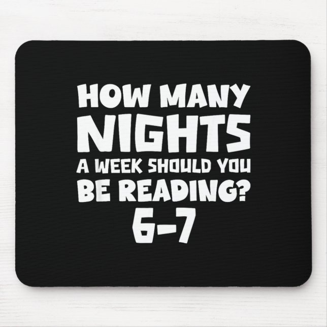 How Many Nights A Week Should You Be Reading 6-7 B Mouse Mat (Front)