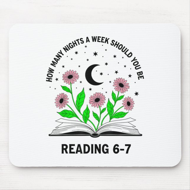 How Many Nights A Week Should You Be Reading 6-7 B Mouse Mat (Front)