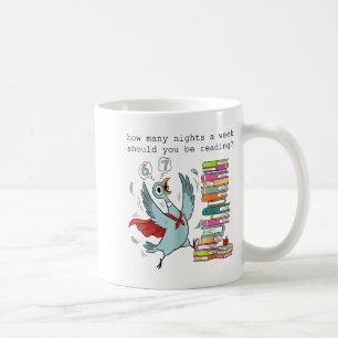 How Many Nights A Week Should You Be Reading_ 6–7 Coffee Mug
