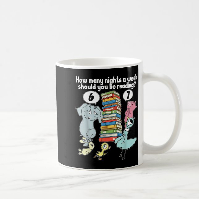 How Many Nights A Week Should You Be Reading_ 6–7  Coffee Mug (Right)