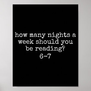 How Many Nights A Week Should You Be Reading 6 7 M Poster