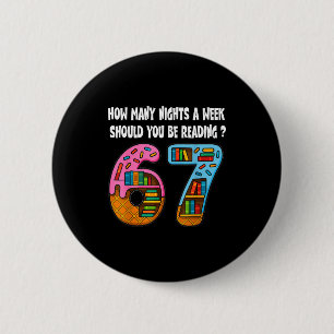 How Many Nights A Week Should You Be Reading 6-7 T 6 Cm Round Badge