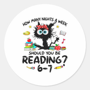 How Many Nights A Week Should You Be Reading 6–7 T Classic Round Sticker