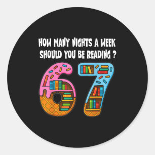 How Many Nights A Week Should You Be Reading 6-7 T Classic Round Sticker