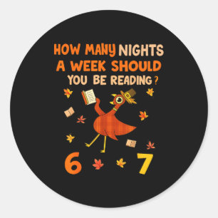 How Many Nights A Week Should You Be Reading 6–7 T Classic Round Sticker