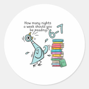 How Many Nights A Week Should You Be Reading 6–7 T Classic Round Sticker