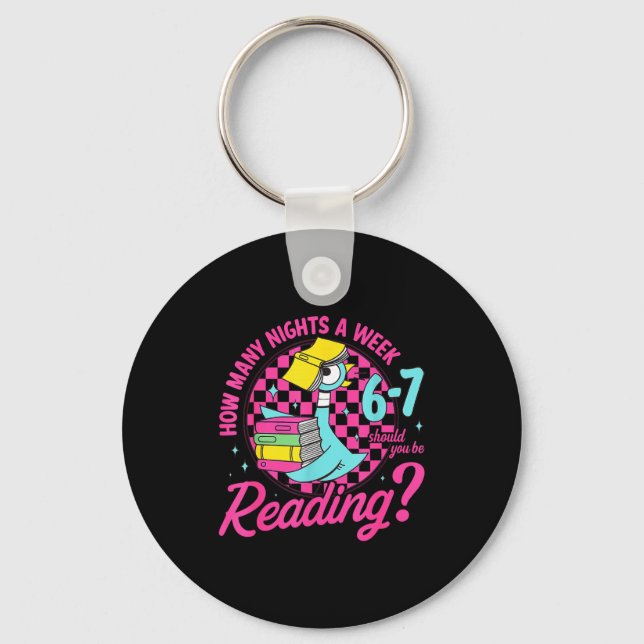 How Many Nights A Week Should You Be Reading 6-7 T Key Ring (Front)