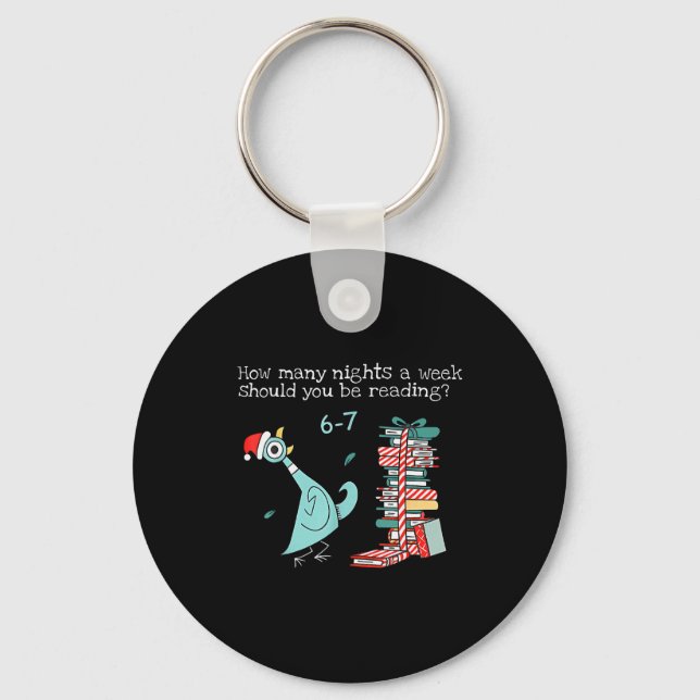 How Many Nights A Week Should You Be Reading 6-7 T Key Ring (Front)