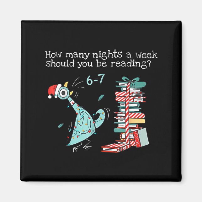 How Many Nights A Week Should You Be Reading 6-7 T Magnet (Front)