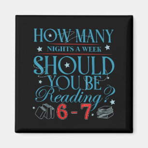 How Many Nights A Week Should You Be Reading 6–7 T Magnet