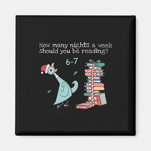 How Many Nights A Week Should You Be Reading 6-7 T Magnet (Front)