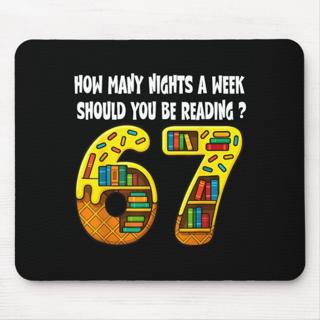 How Many Nights A Week Should You Be Reading 6-7 T Mouse Mat (Front)