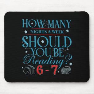 How Many Nights A Week Should You Be Reading 6–7 T Mouse Mat