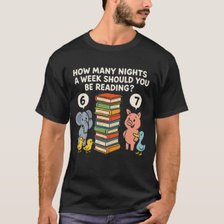 How Many Nights a Week Should You be Reading? 6–7 T-Shirt