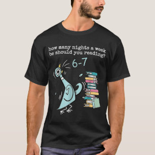 How Many Nights A Week Should You Be Reading 6–7 T T-Shirt