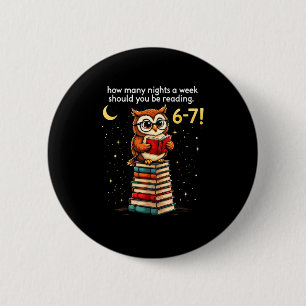 How Many Nights A Week Should You Read_ 6–7 Fun Te 6 Cm Round Badge
