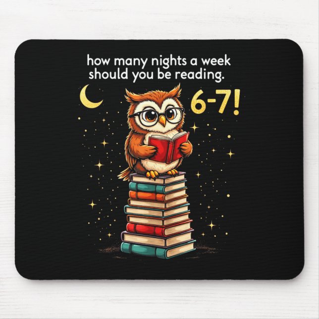 How Many Nights A Week Should You Read_ 6–7 Fun Te Mouse Mat (Front)