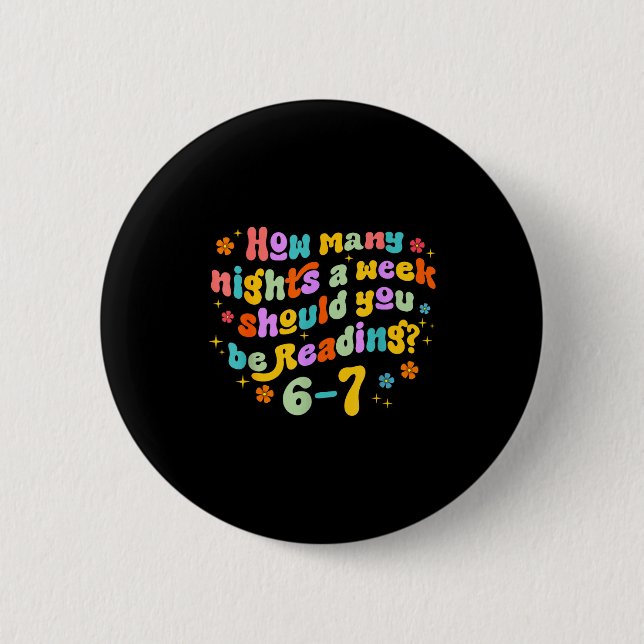 How Many Nights Reading 67 Funny Meme Six Seven Te 6 Cm Round Badge (Front)